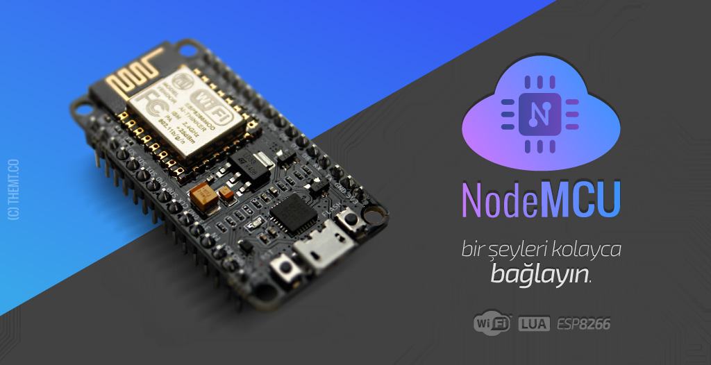 NodeMCU - Bir Şeyleri WiFi İle Kolayca Bağlayın